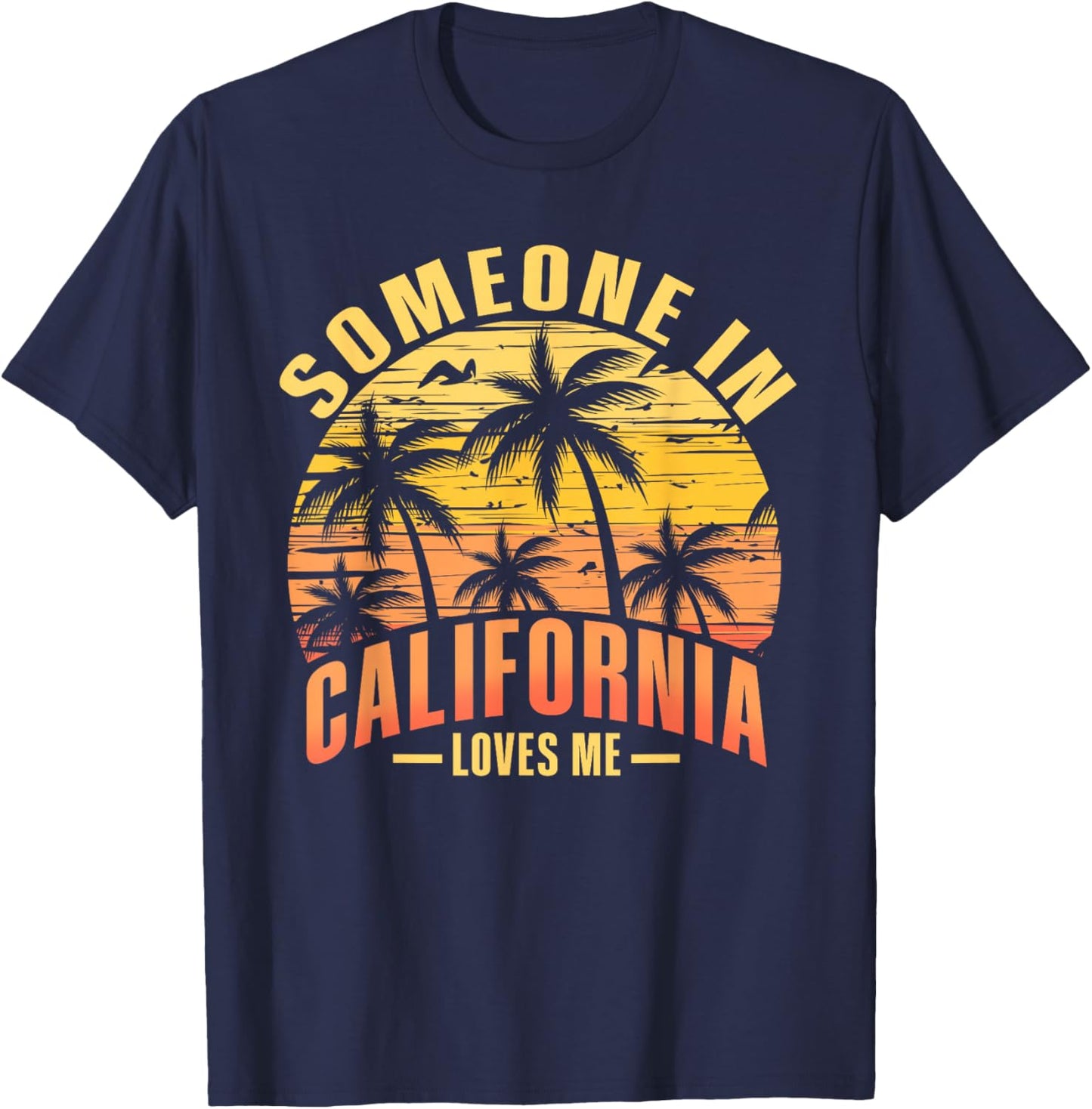 Someone in California Loves Me T-Shirt - T-Shirt | Navy