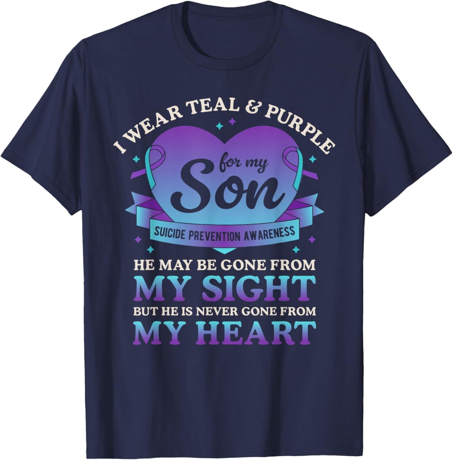 I Wear Teal & Purple for My Son Suicide Prevention Awareness T-Shirt - T-Shirt | Navy
