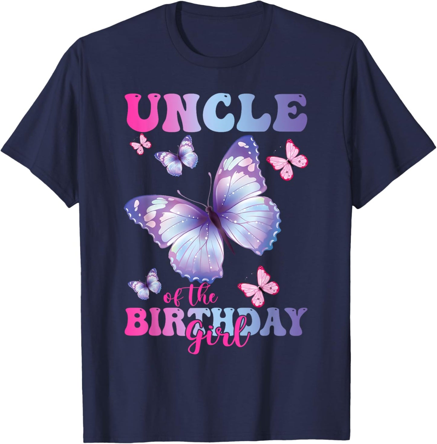 Uncle of The Birthday Girl Butterfly Party Matching Family T-Shirt - T-Shirt | Navy