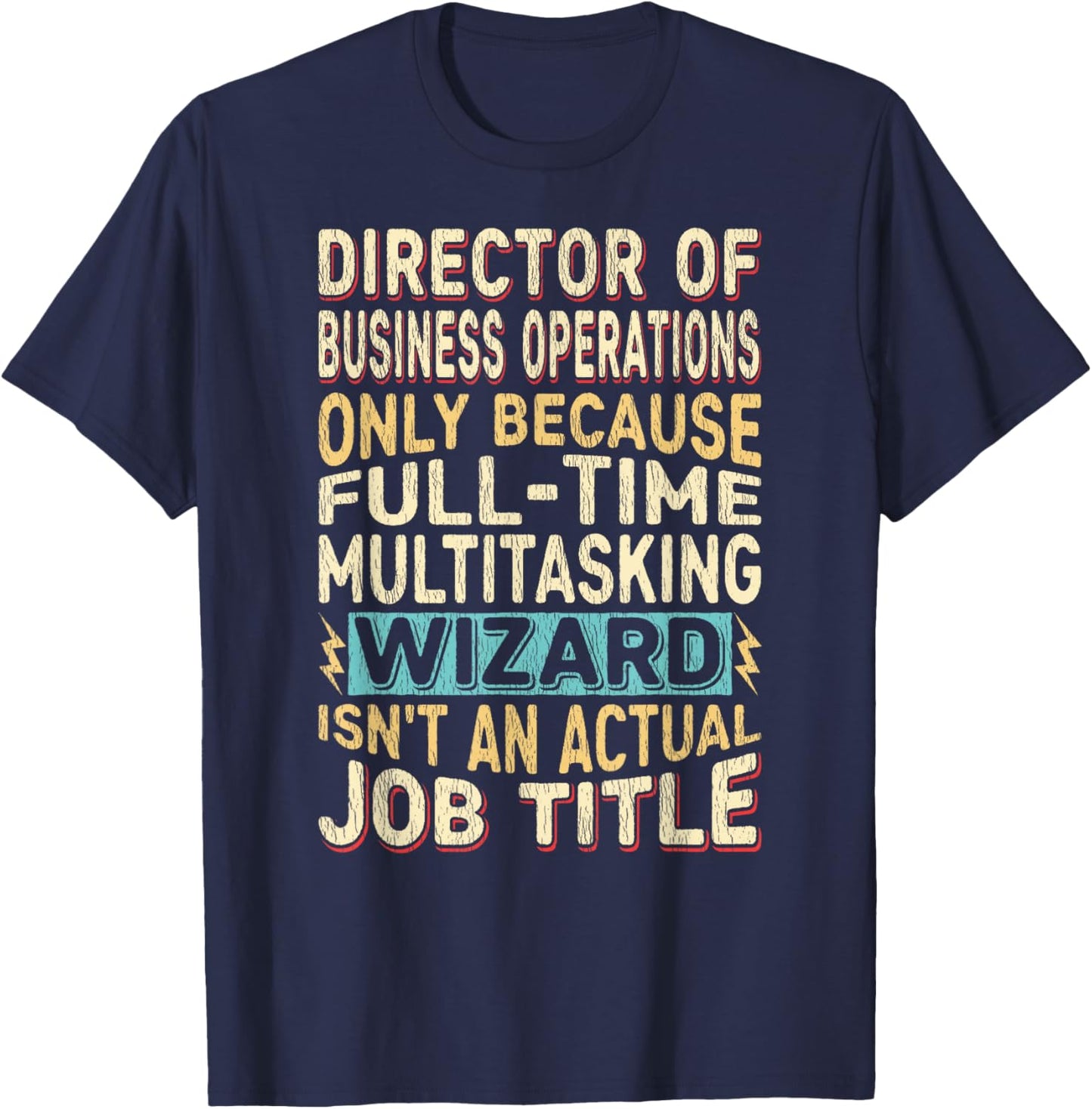 Wizard Job Title - Funny Director of Business Operations T-Shirt - T-Shirt | Navy