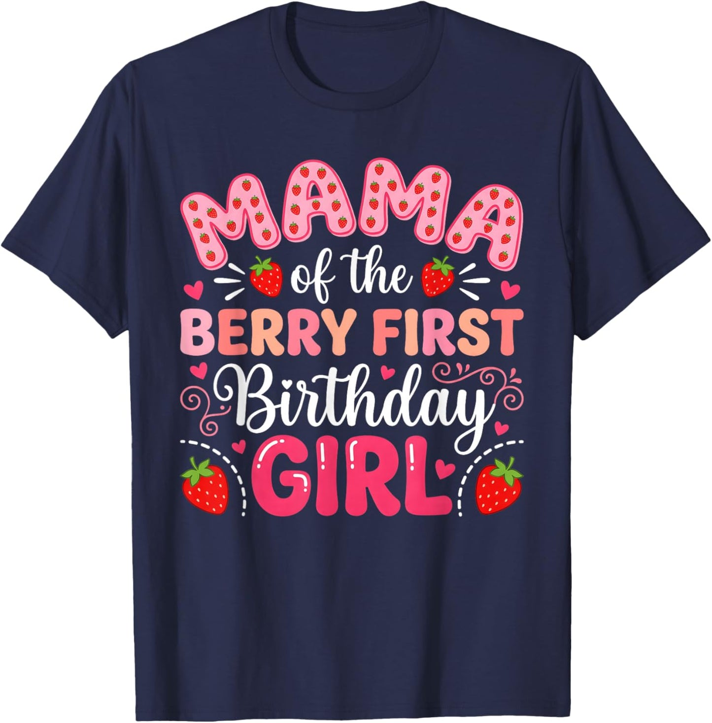 Mama of The Berry Sweet One 1st Birthday Strawberry T-Shirt - T-Shirt | Navy
