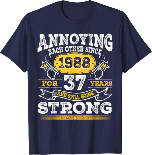 Annoying Each Other Since 1988 37th Wedding Anniversary T-Shirt - T-Shirt | Navy