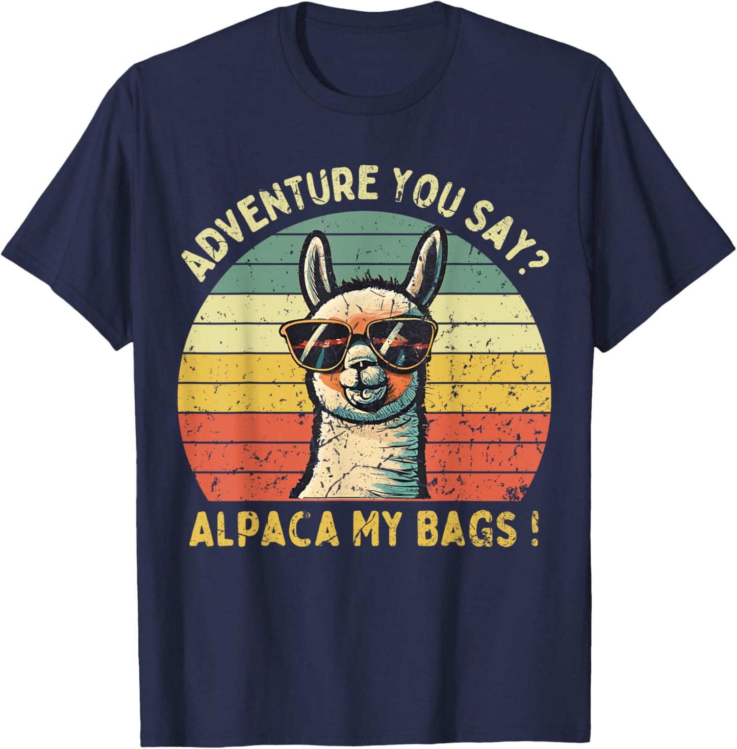 Adventure You Say? Alpaca My Bags Vintage For Hiking Travel T-Shirt - T-Shirt | Navy