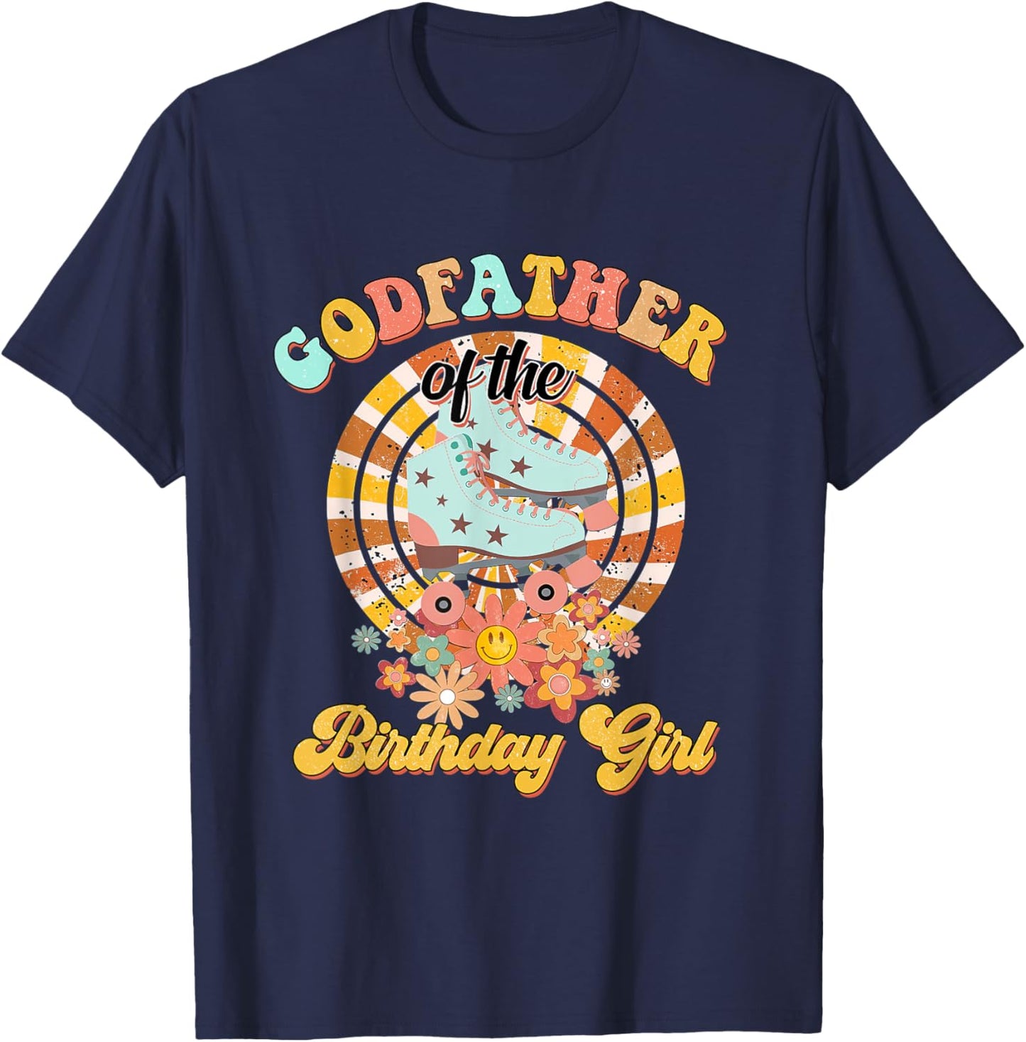 Godfather Of The Birthday Girl Rolling Skate Retro groovy T-Shirt - T-Shirt | Navy
