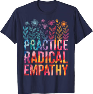 Practice Radical Empathy T-Shirt - T-Shirt | Navy