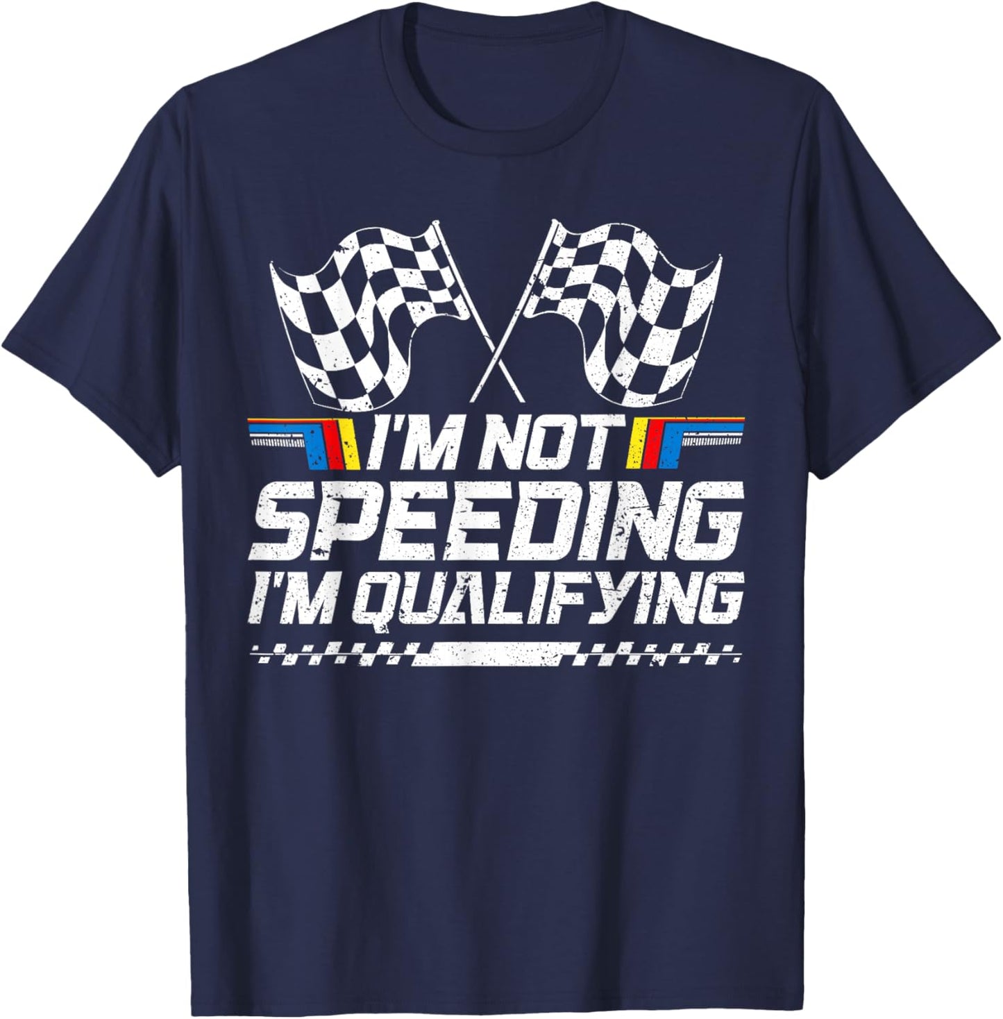 Racing Car Not Speeding Im Qualifying Race T-Shirt - T-Shirt | Navy