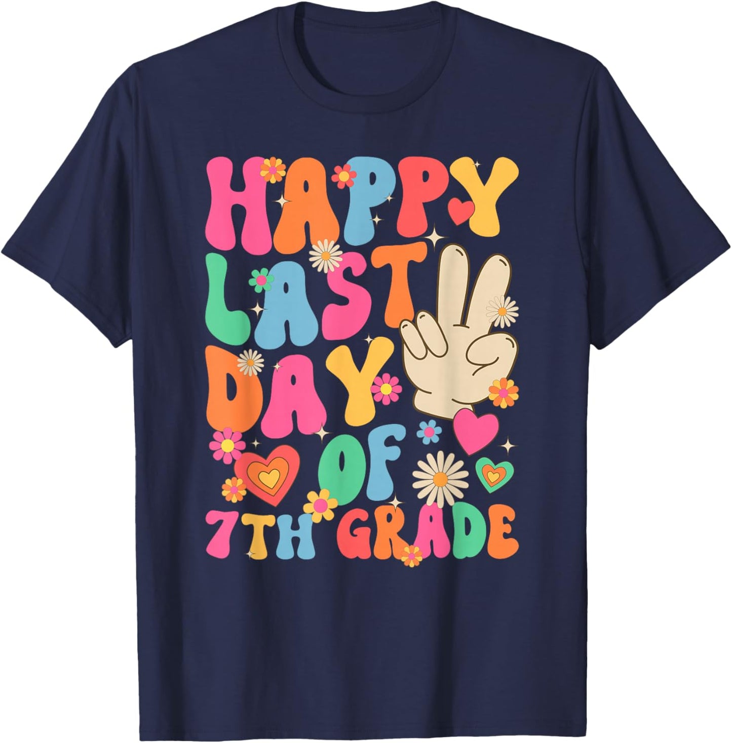 Happy Last Day of 7th Grade Graduation T-Shirt - T-Shirt | Navy