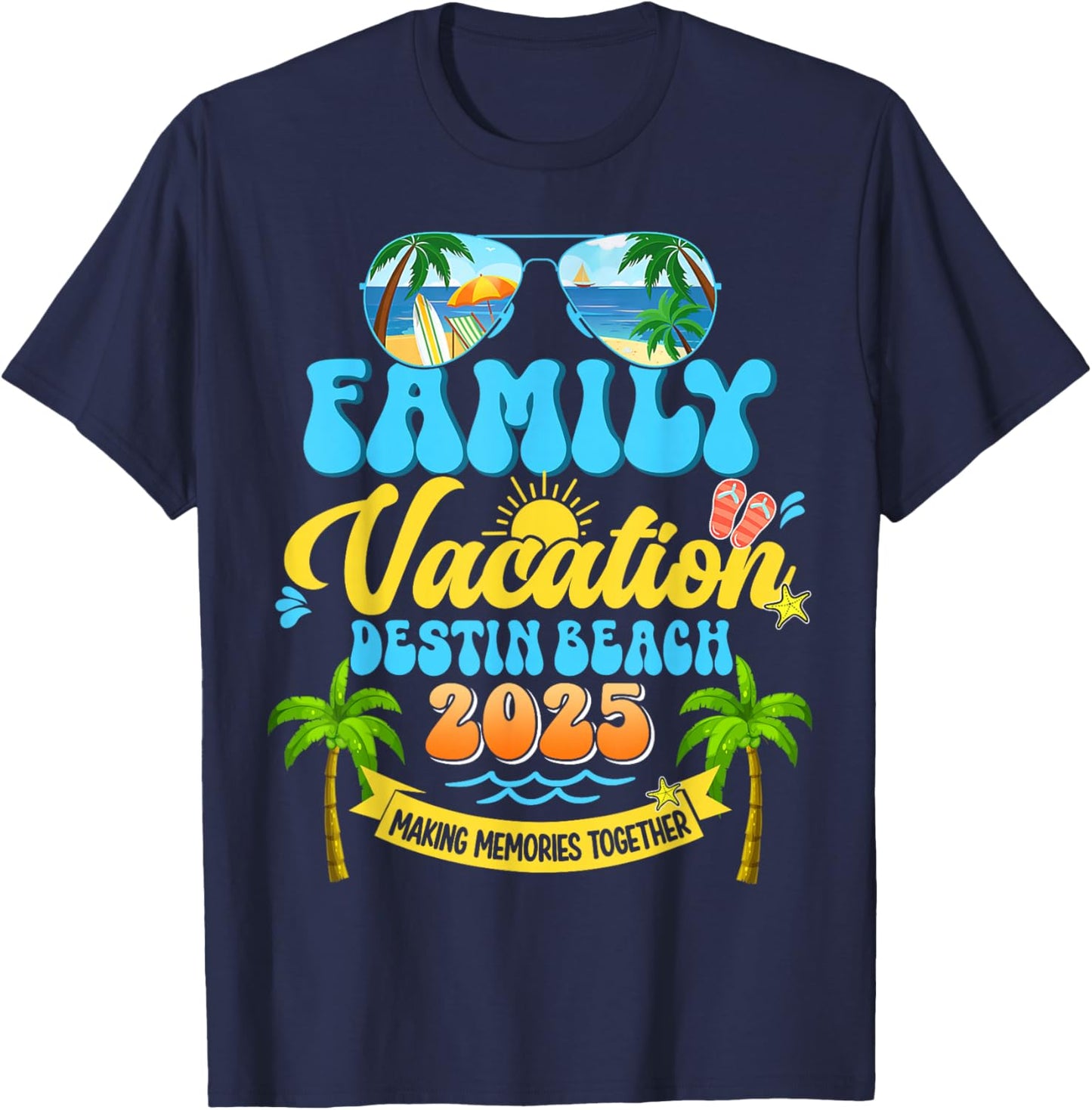 Funny Family Vacation Destin Beach 2025 Making Memories T-Shirt - T-Shirt | Navy