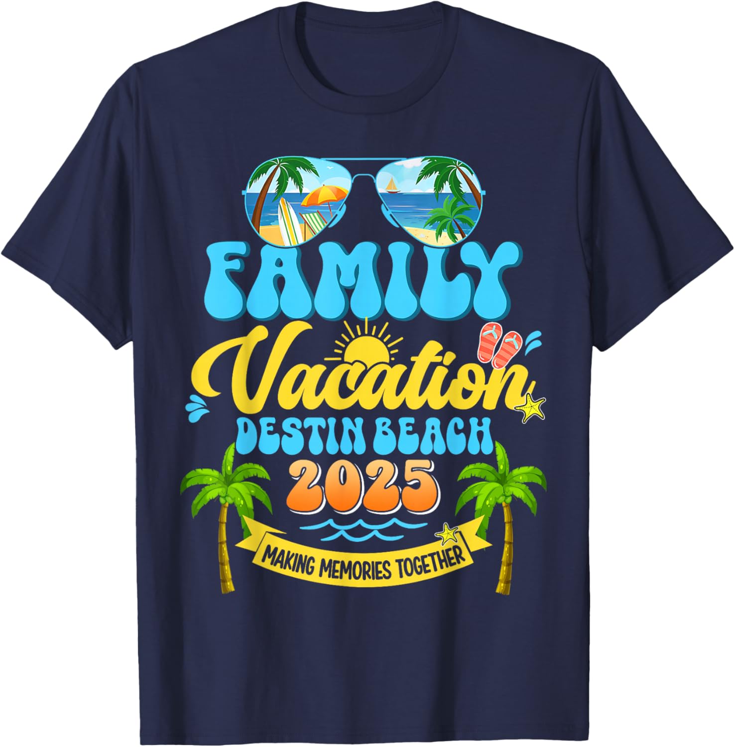 Funny Family Vacation Destin Beach 2025 Making Memories T-Shirt - T-Shirt | Navy