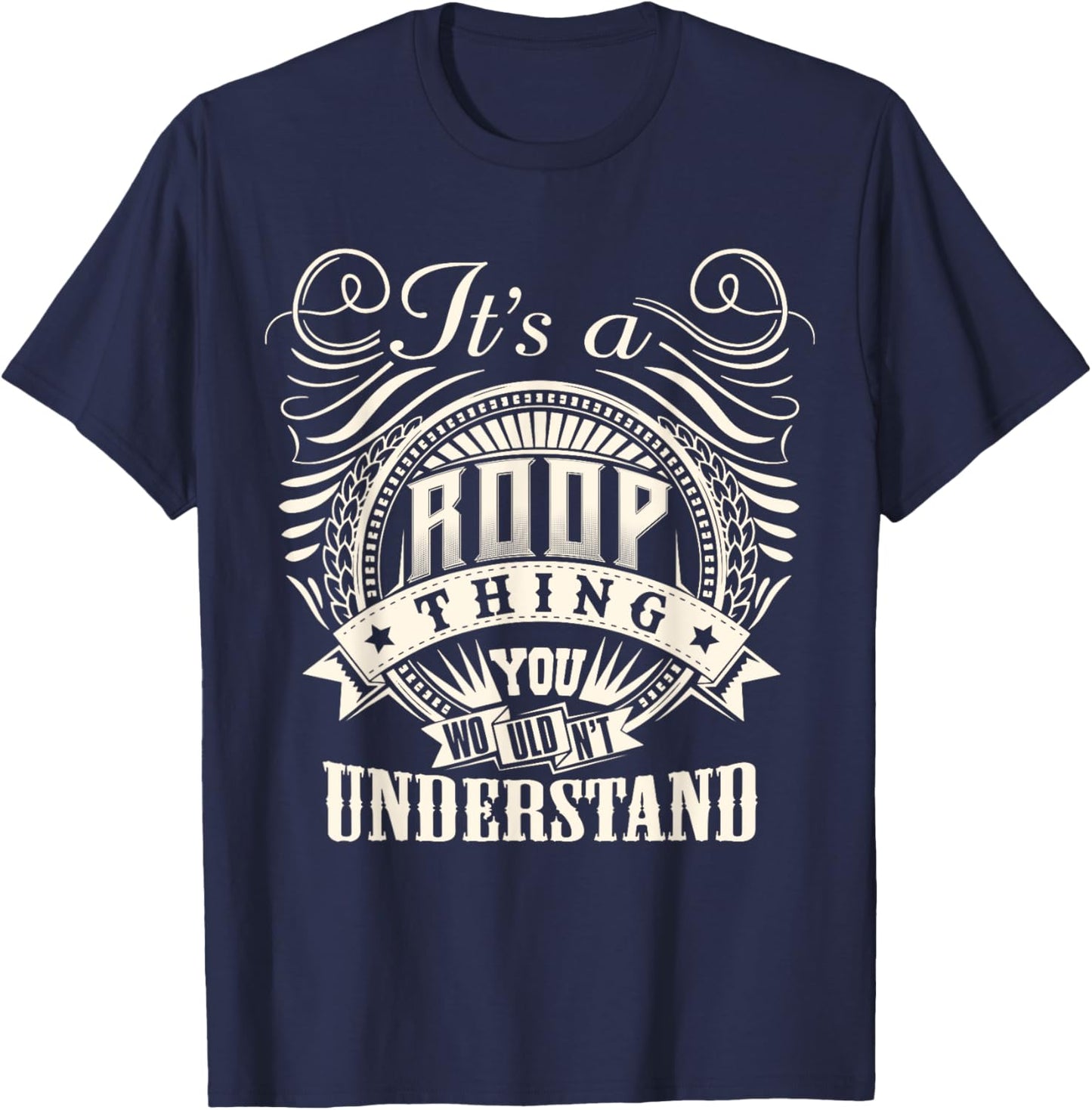 It's A ROOP Thing You Wouldn't Understand ROOP Family T-Shirt - T-Shirt | Navy