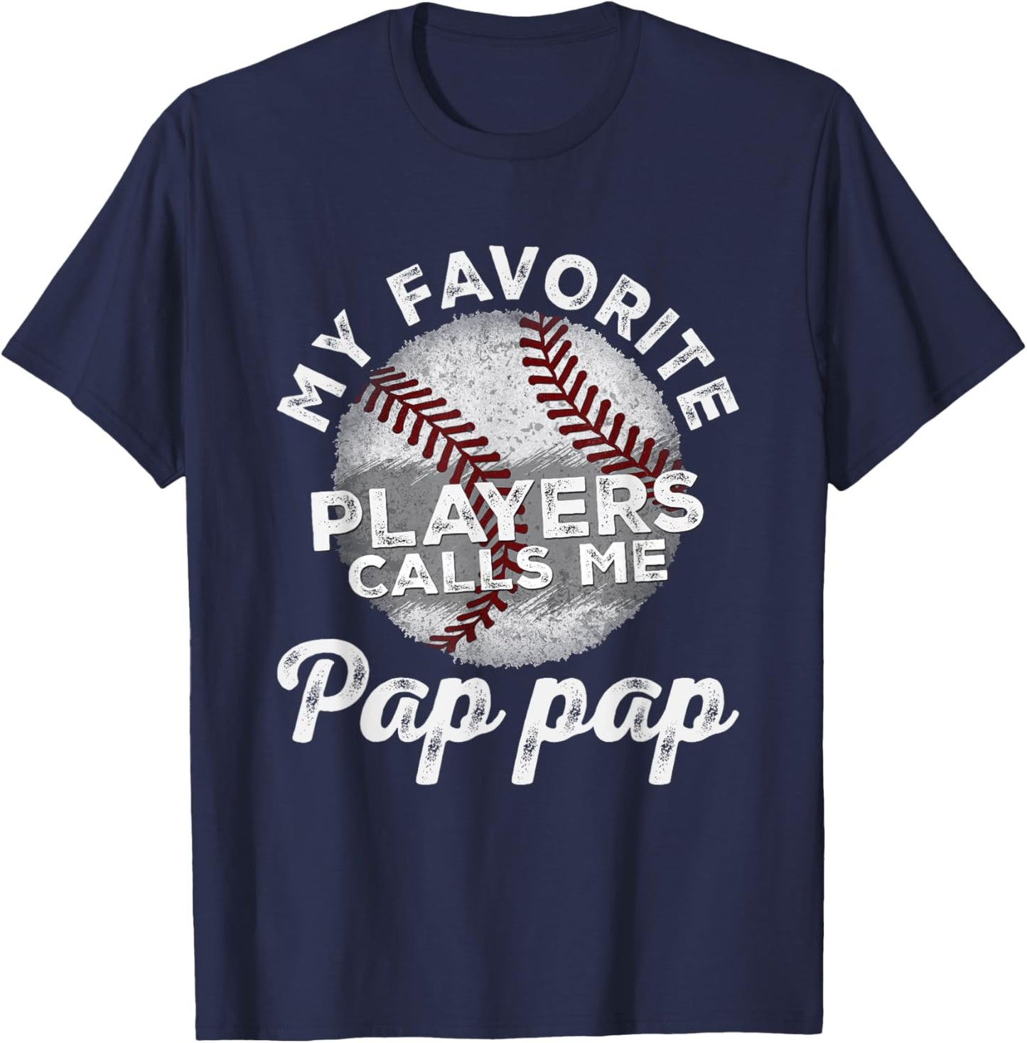 My Favorite Baseball Players Calls Me Pap Pap Father's Day T-Shirt - T-Shirt | Navy