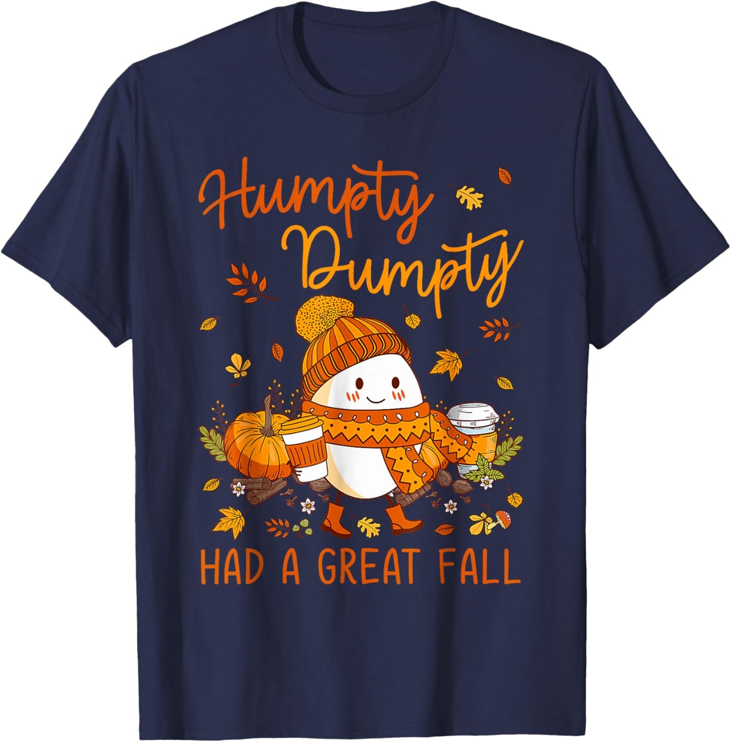 Humpty Funny Dumpty Had A Great Fall Happy Fall Y'all Autumn T-Shirt - T-Shirt | Navy