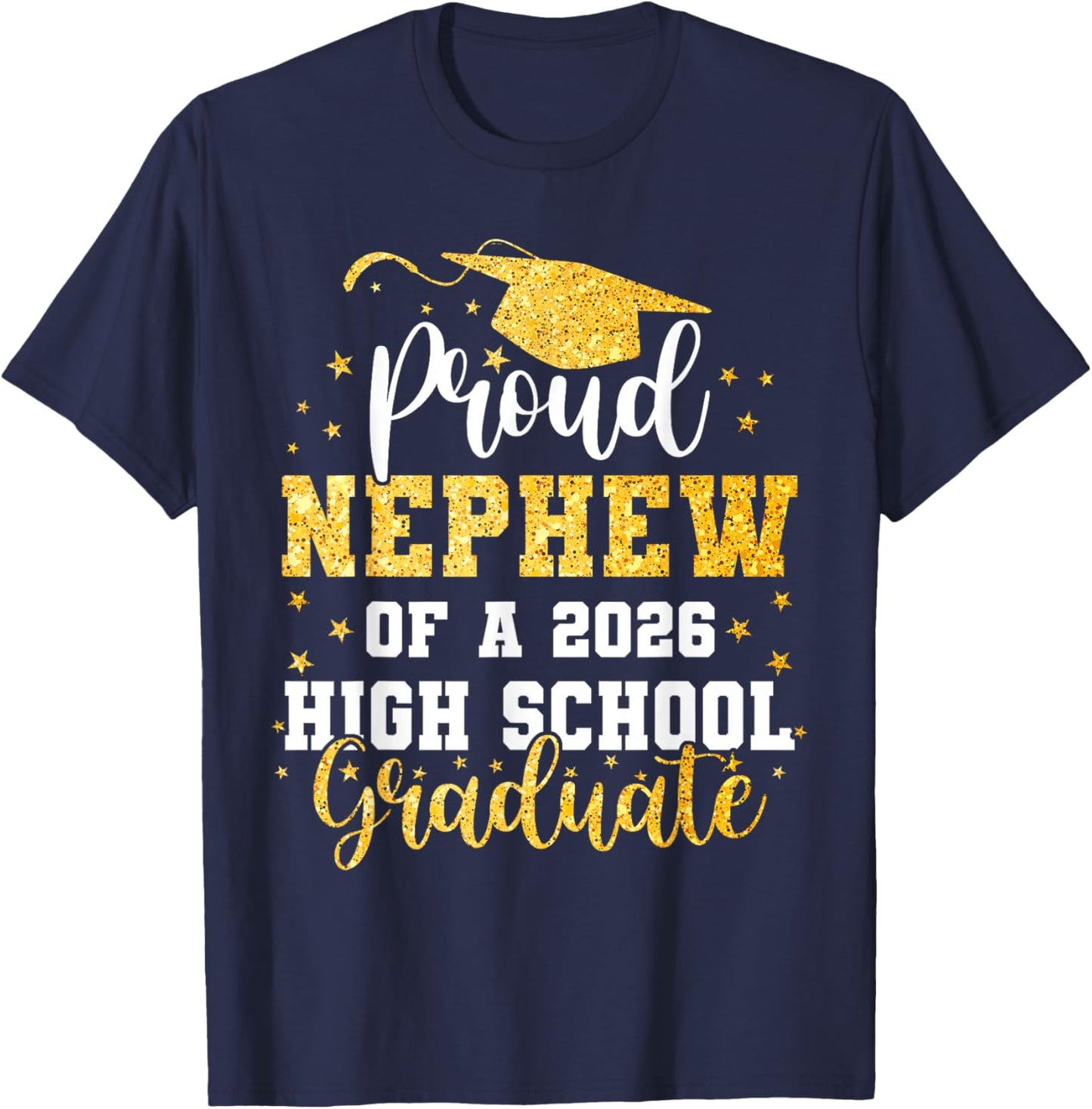 Proud Nephew of A Class 2026 High School Graduate Graduation T-Shirt - T-Shirt | Navy