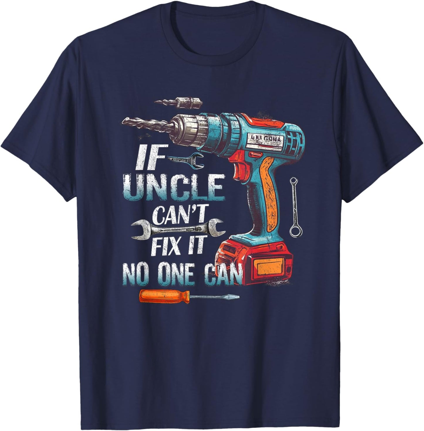 If Uncle Can't Fix It No One Can Retro Handyman Fathers Day T-Shirt - T-Shirt | Navy