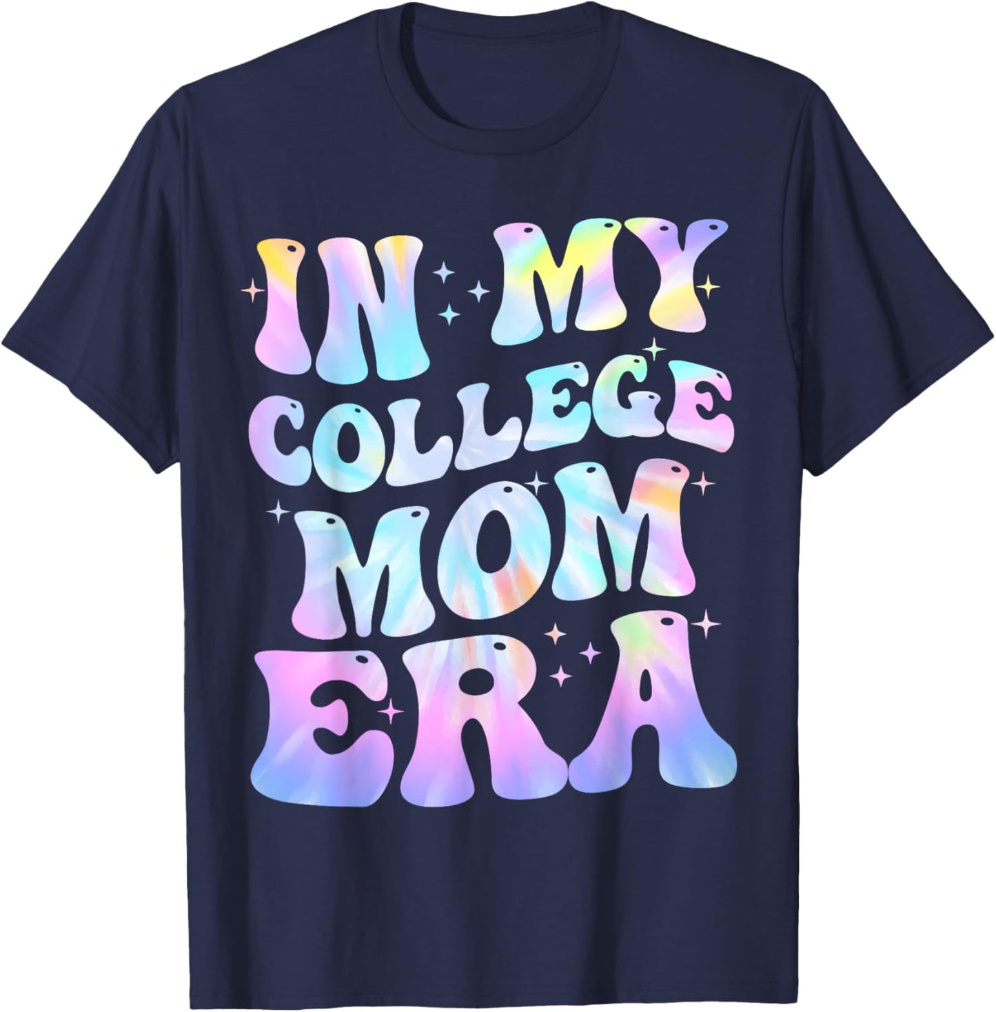 In My College Mom Era College Graduation for Mom T-Shirt - T-Shirt | Navy