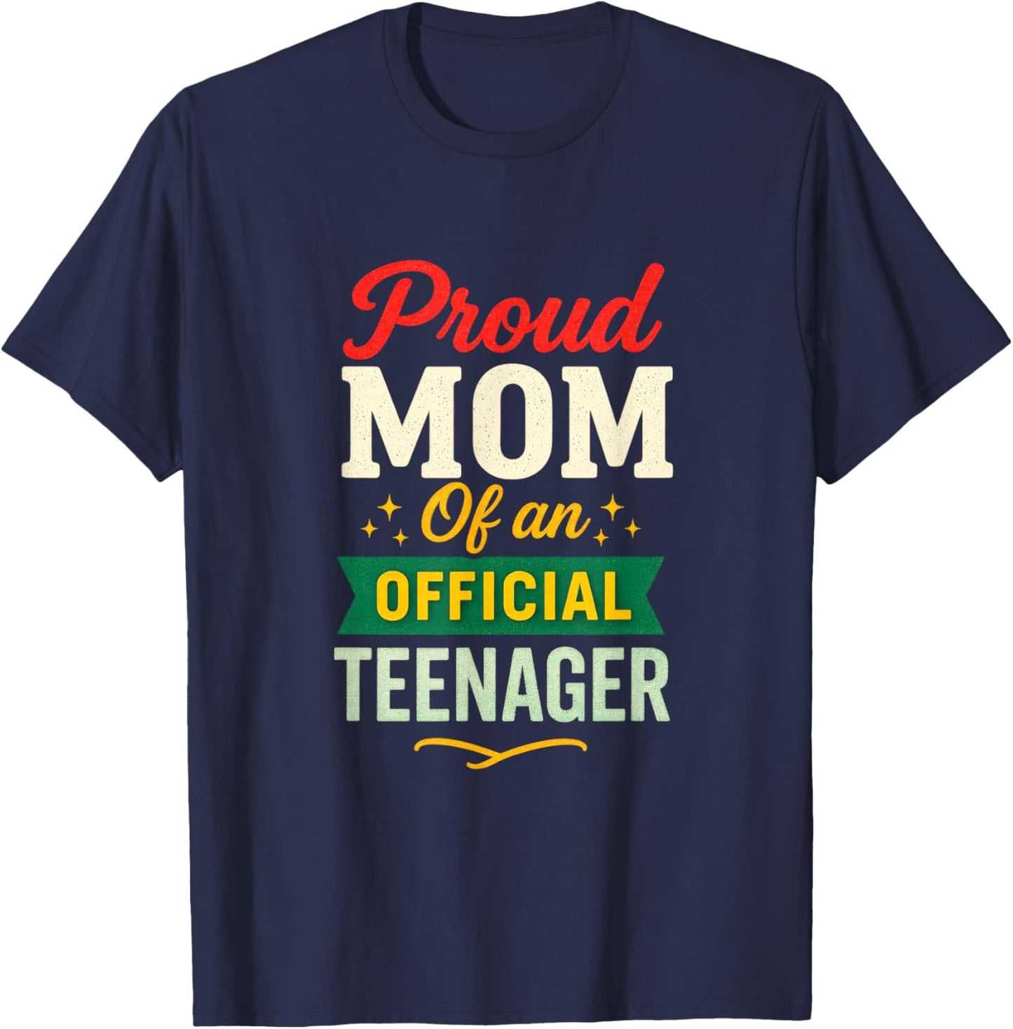 Proud Mom of an Official Teenager - 13th Birthday T-Shirt - T-Shirt | Navy