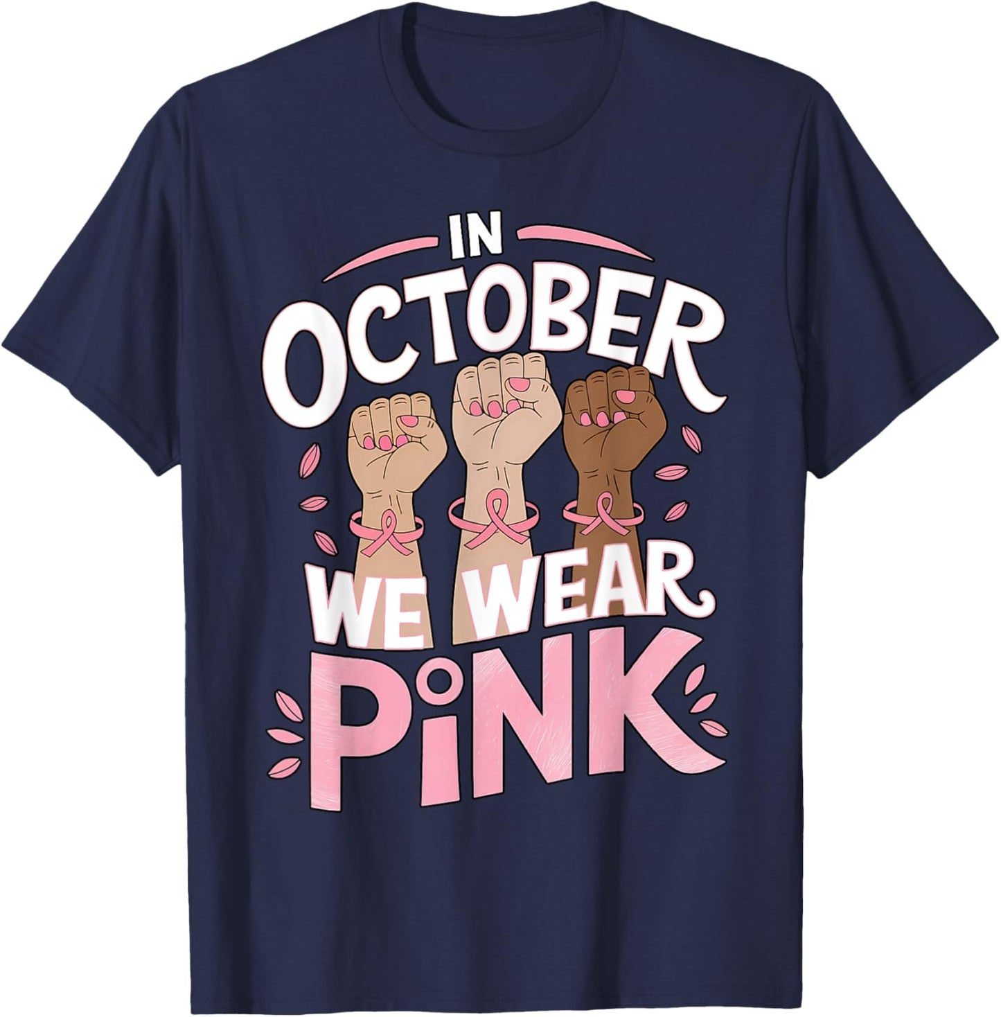 Breast Cancer Awareness In October We Wear Pink T-Shirt - T-Shirt | Navy