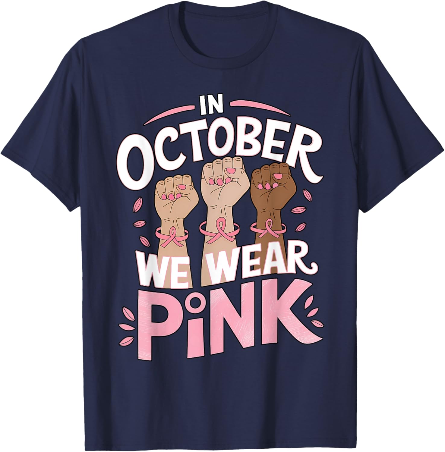Breast Cancer Awareness In October We Wear Pink T-Shirt - T-Shirt | Navy