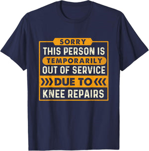 Temporarily Out of Service Due to Knee Repairs Knee Surgery T-Shirt - T-Shirt | Navy