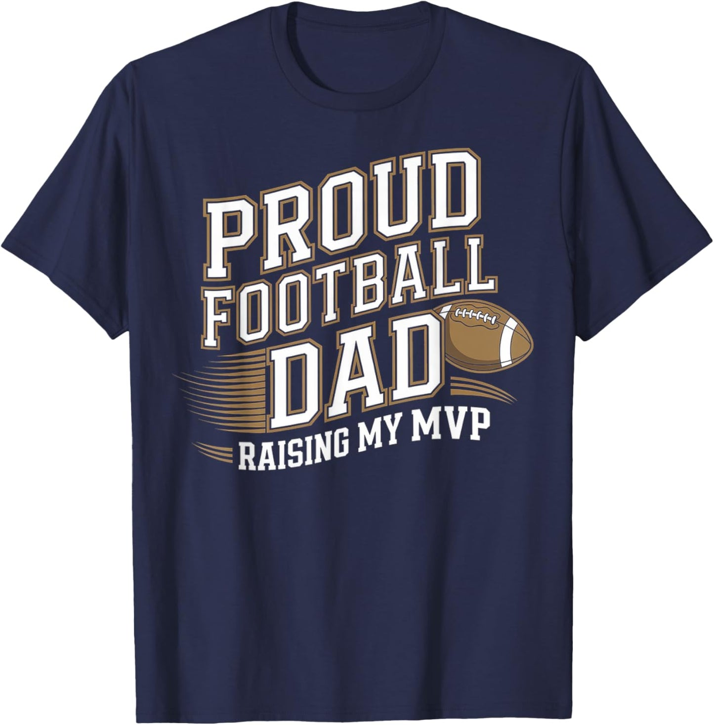 Proud Football Dad Raising My MVP T-Shirt - T-Shirt | Navy