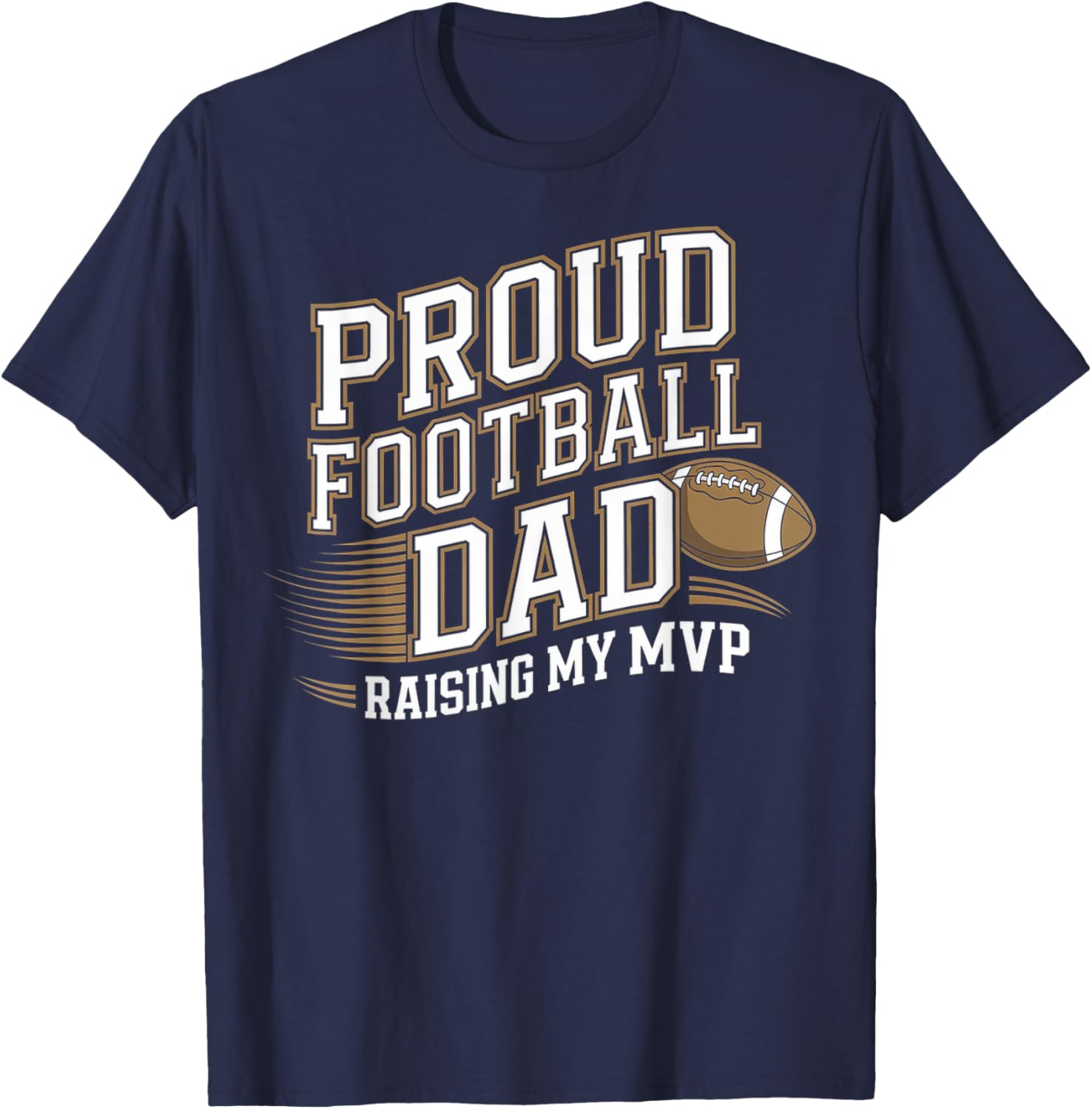 Proud Football Dad Raising My MVP T-Shirt - T-Shirt | Navy