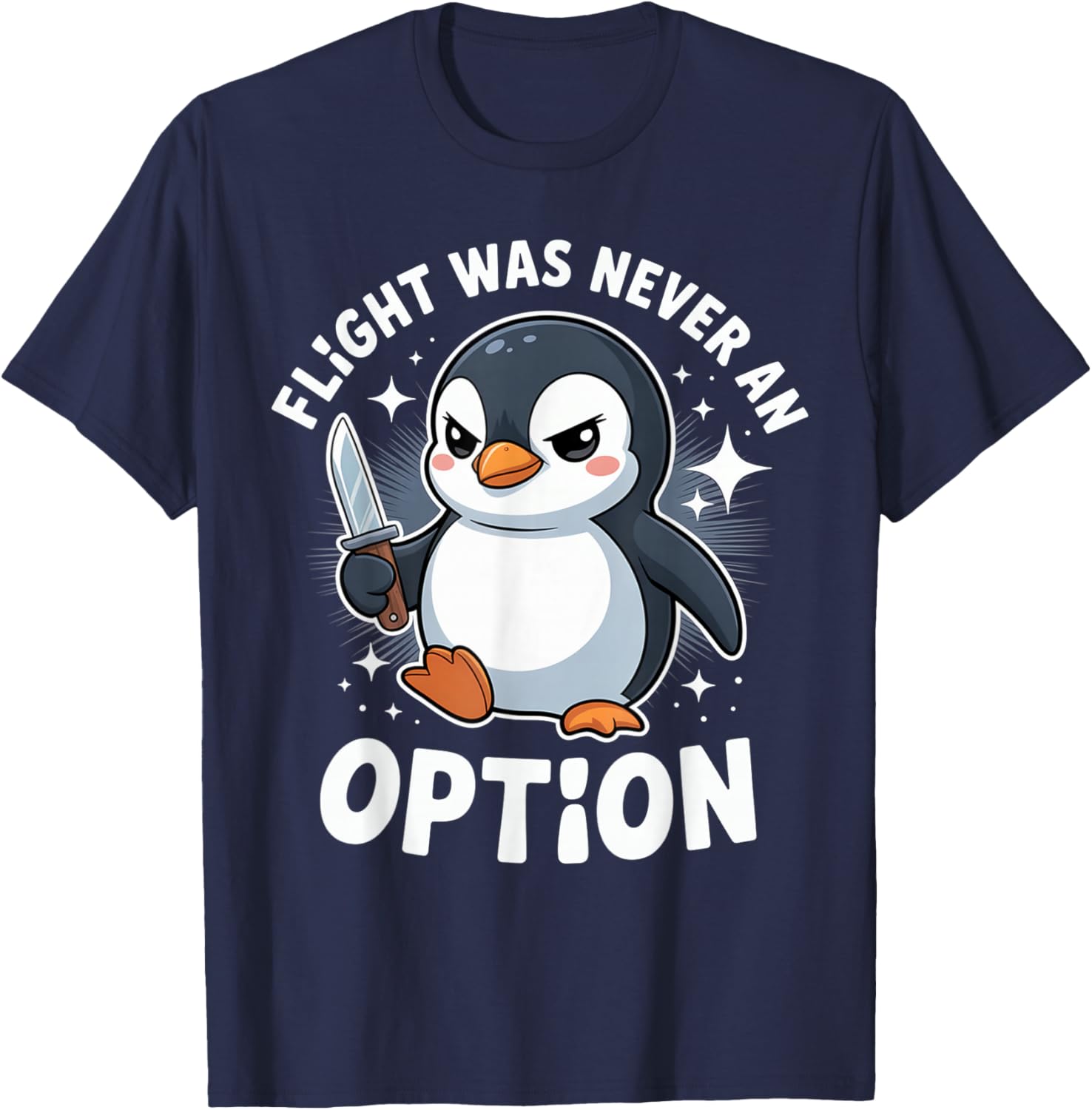 Penguin Flight was Never an Option Funny Dark Humor T-Shirt - T-Shirt | Navy
