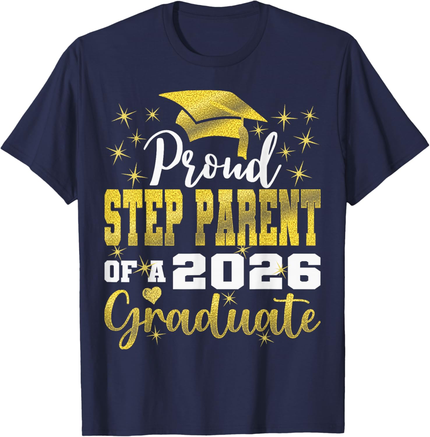 Super Proud Step Parent of 2026 Graduate Senior Graduation T-Shirt - T-Shirt | Navy