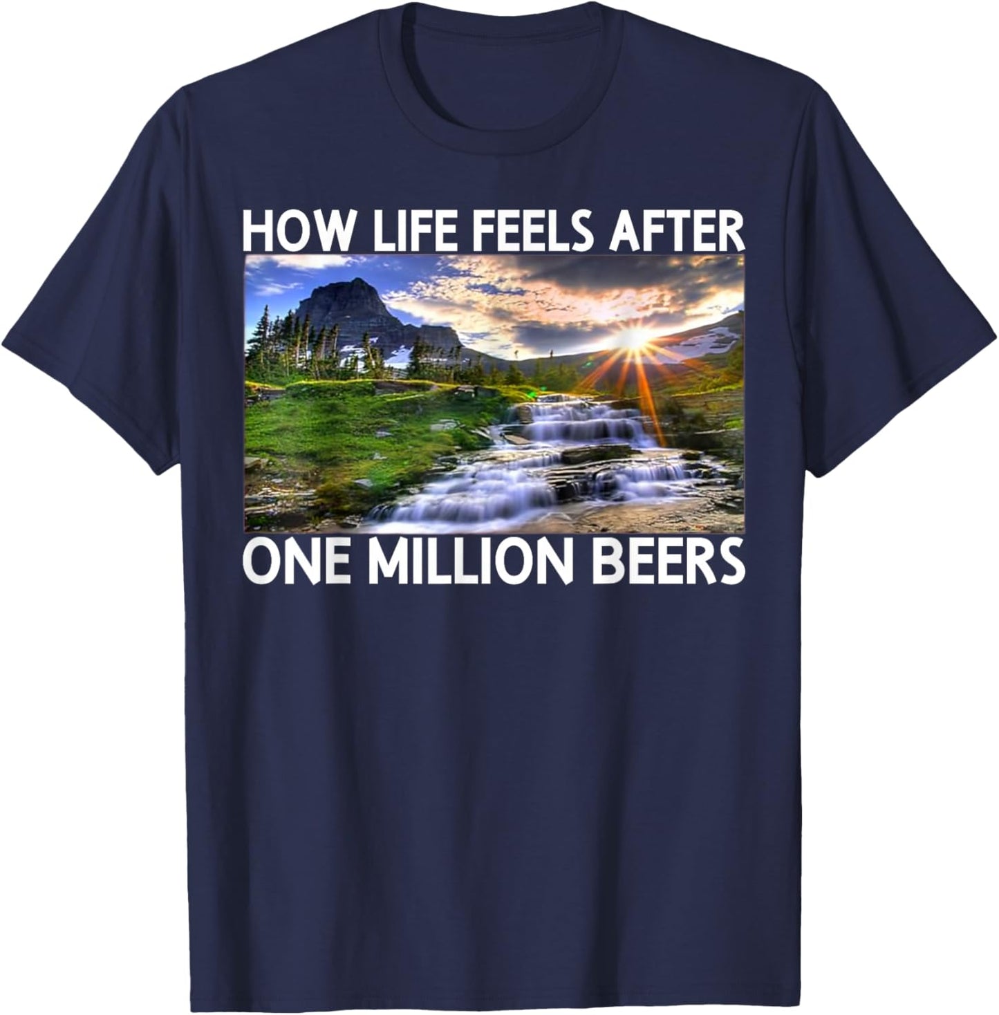 How Life Feels After One Million Beers Beer Lover Bartender T-Shirt - T-Shirt | Navy