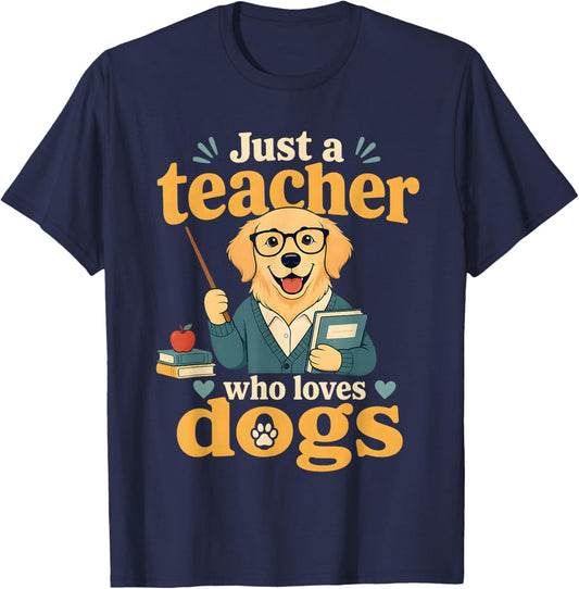 Just a Teacher Who Loves Dogs Dog Lover T-Shirt - T-Shirt | Navy