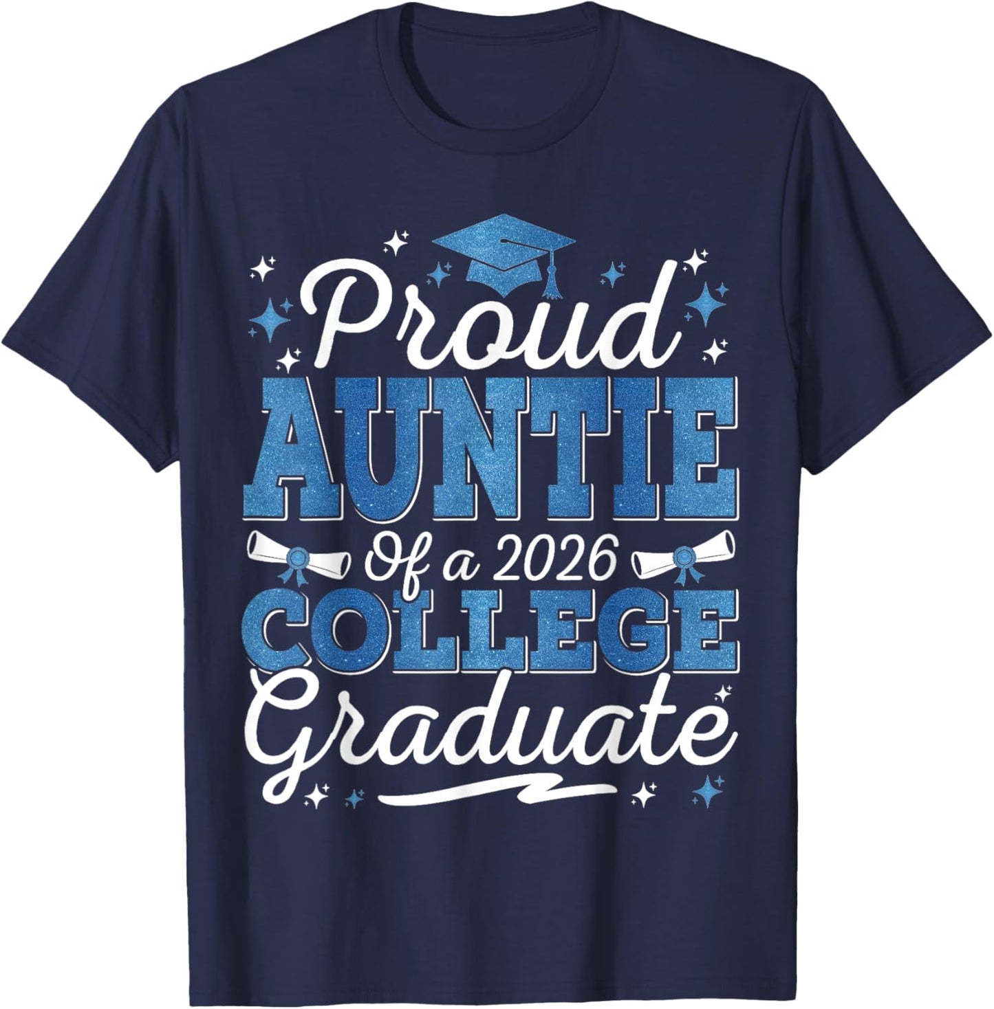 Proud Auntie of A 2026 College Graduate Graduation T-Shirt - T-Shirt | Navy