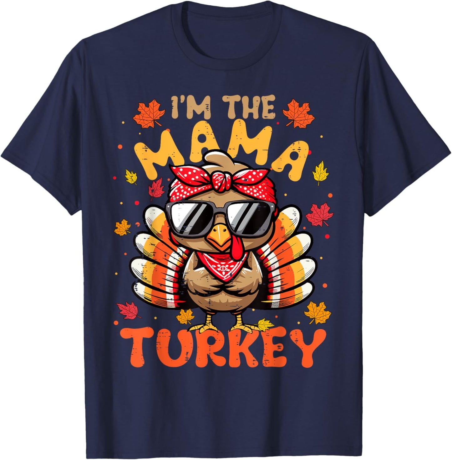 I'm the Mama Turkey Matching 2024 Family Thanksgiving T-Shirt - T-Shirt | Navy