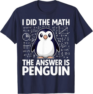 I Did The Math The Answer is Penguin - Funny Penguin Lover T-Shirt - T-Shirt | Navy