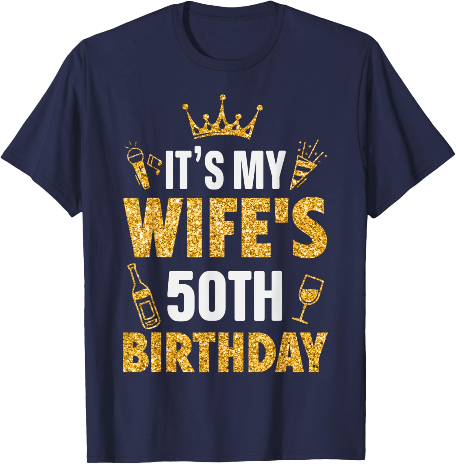 Wife It's My Wife's 50th Birthday 1975 50 Years Old T-Shirt - T-Shirt | Navy