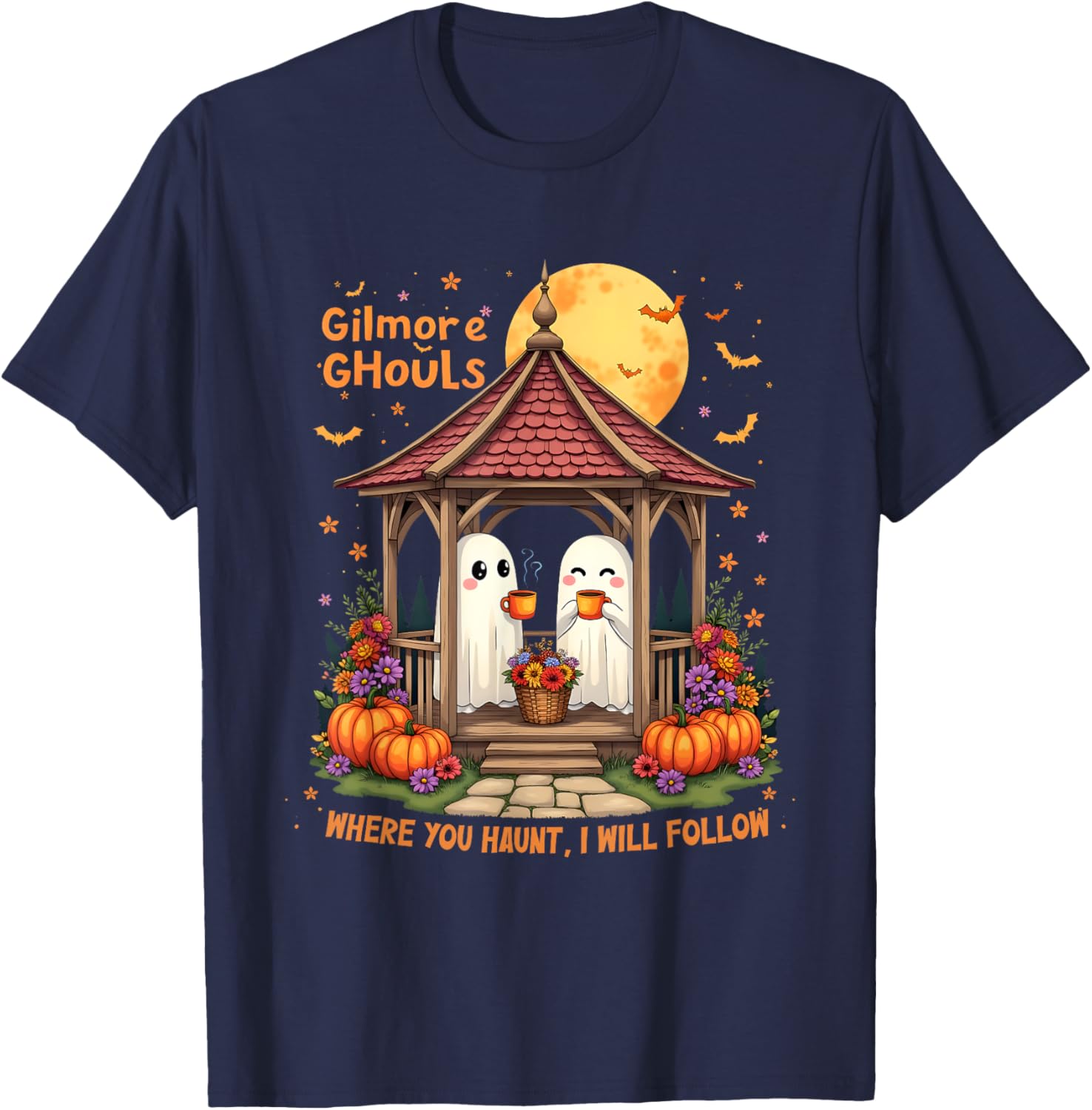 Gilmore Ghouls Where You Haunt I Will Follow Halloween Boo T-Shirt - T-Shirt | Navy