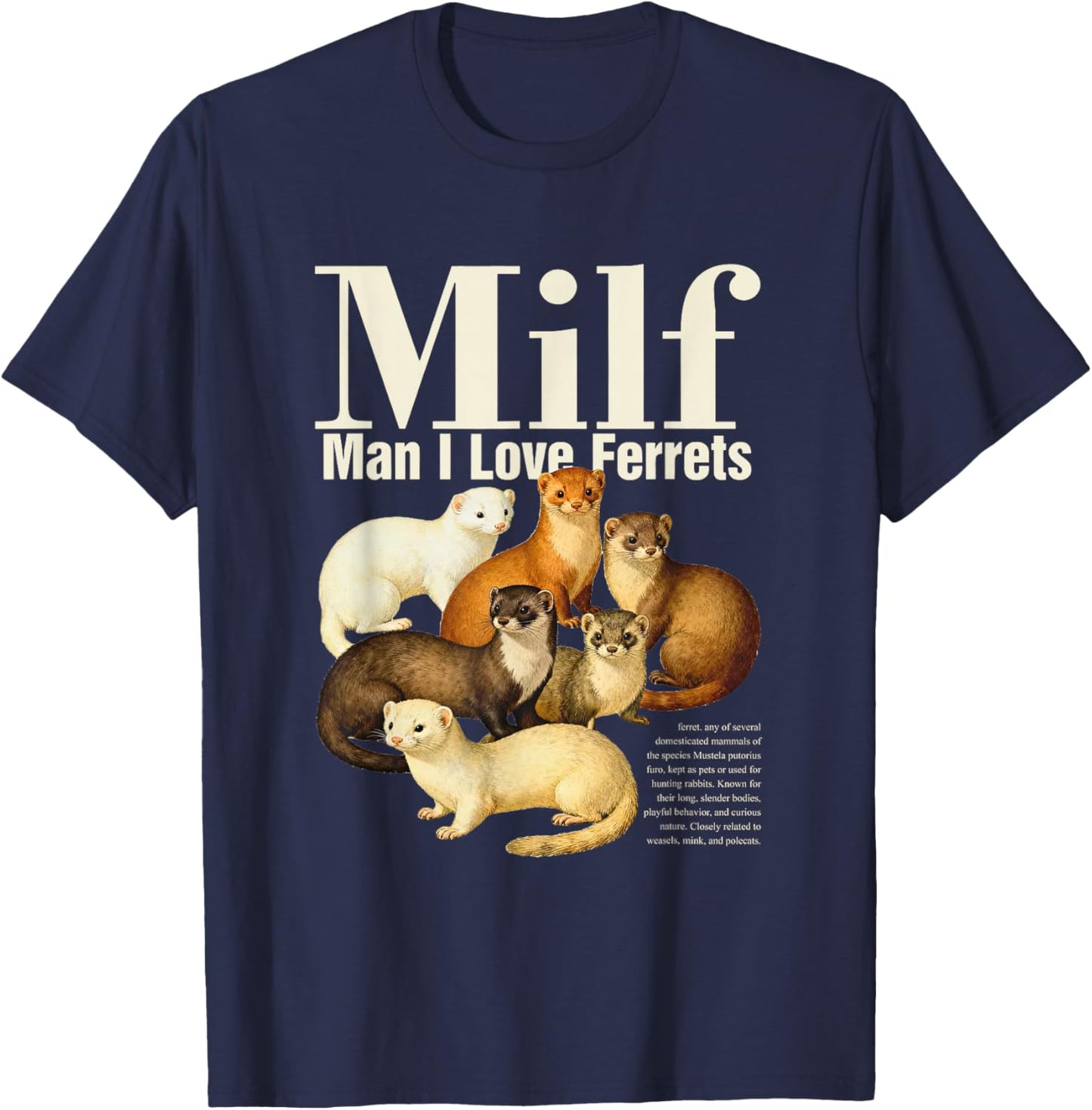 Milf Man I Love Ferrets T-Shirt - T-Shirt | Navy