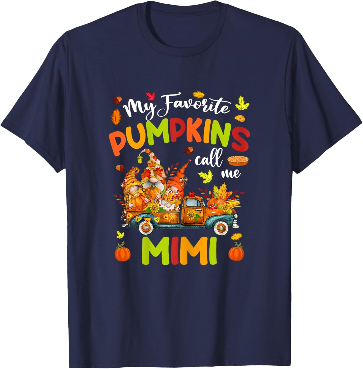 My Favorite Pumpkins Call Me Mimi Truck Thanksgiving T-Shirt - T-Shirt | Navy
