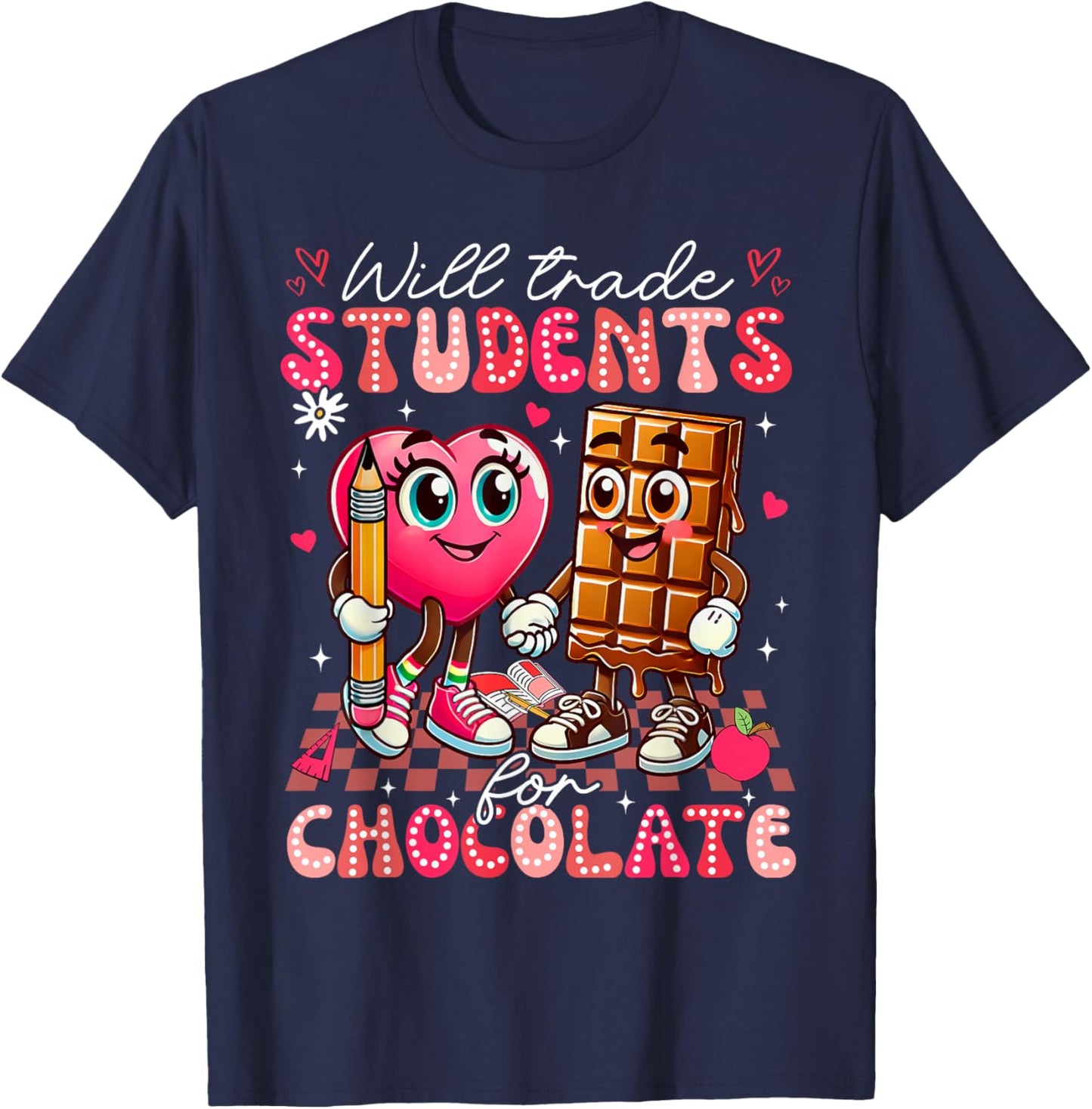 Will Trade Students For Chocolate Teacher Valentines Women T-Shirt - T-Shirt | Navy