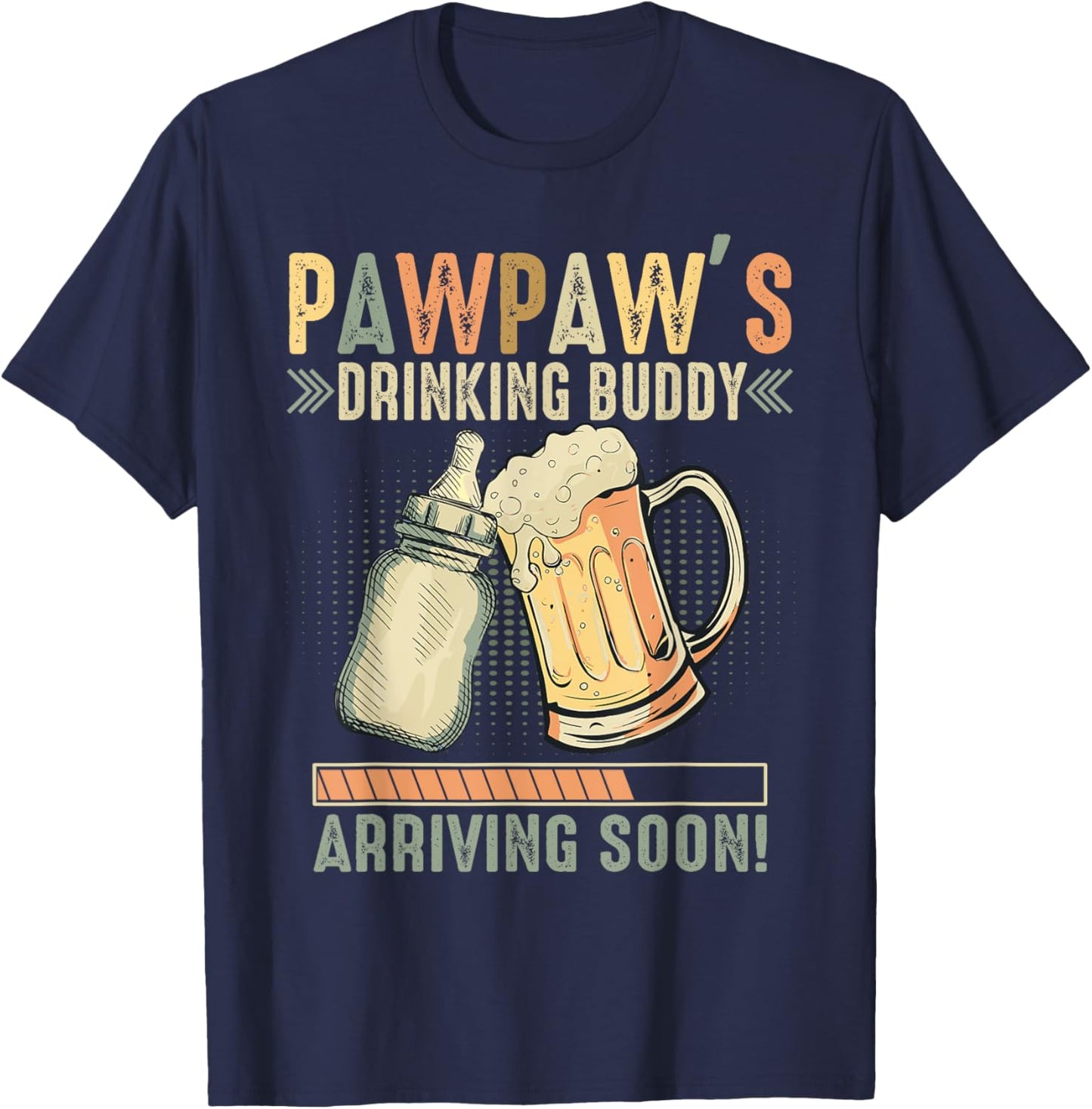 Pawpaw's Drinking Buddy Arriving Soon To Be Grandpa T-Shirt - T-Shirt | Navy