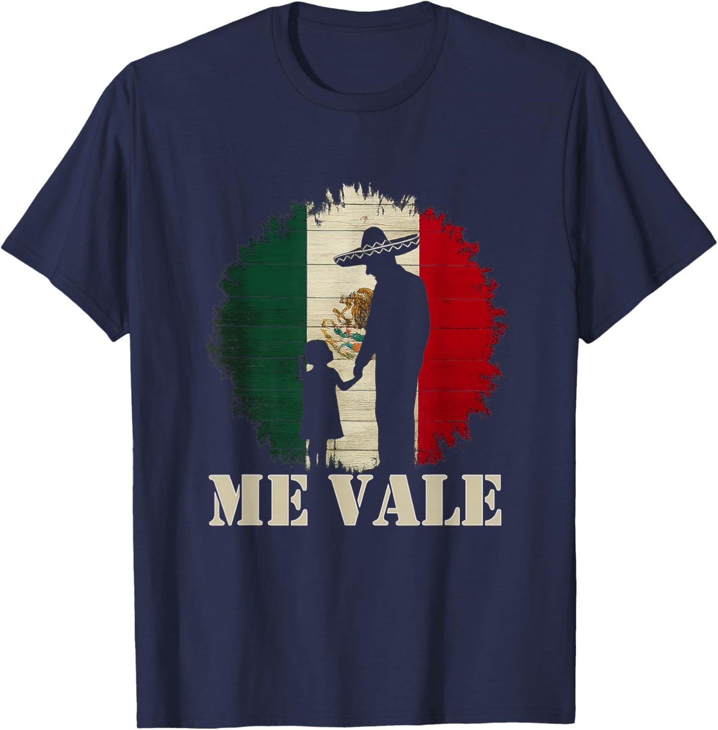 Me Vale Mexican Flag Latino Spanish Slang T-Shirt - T-Shirt | Navy
