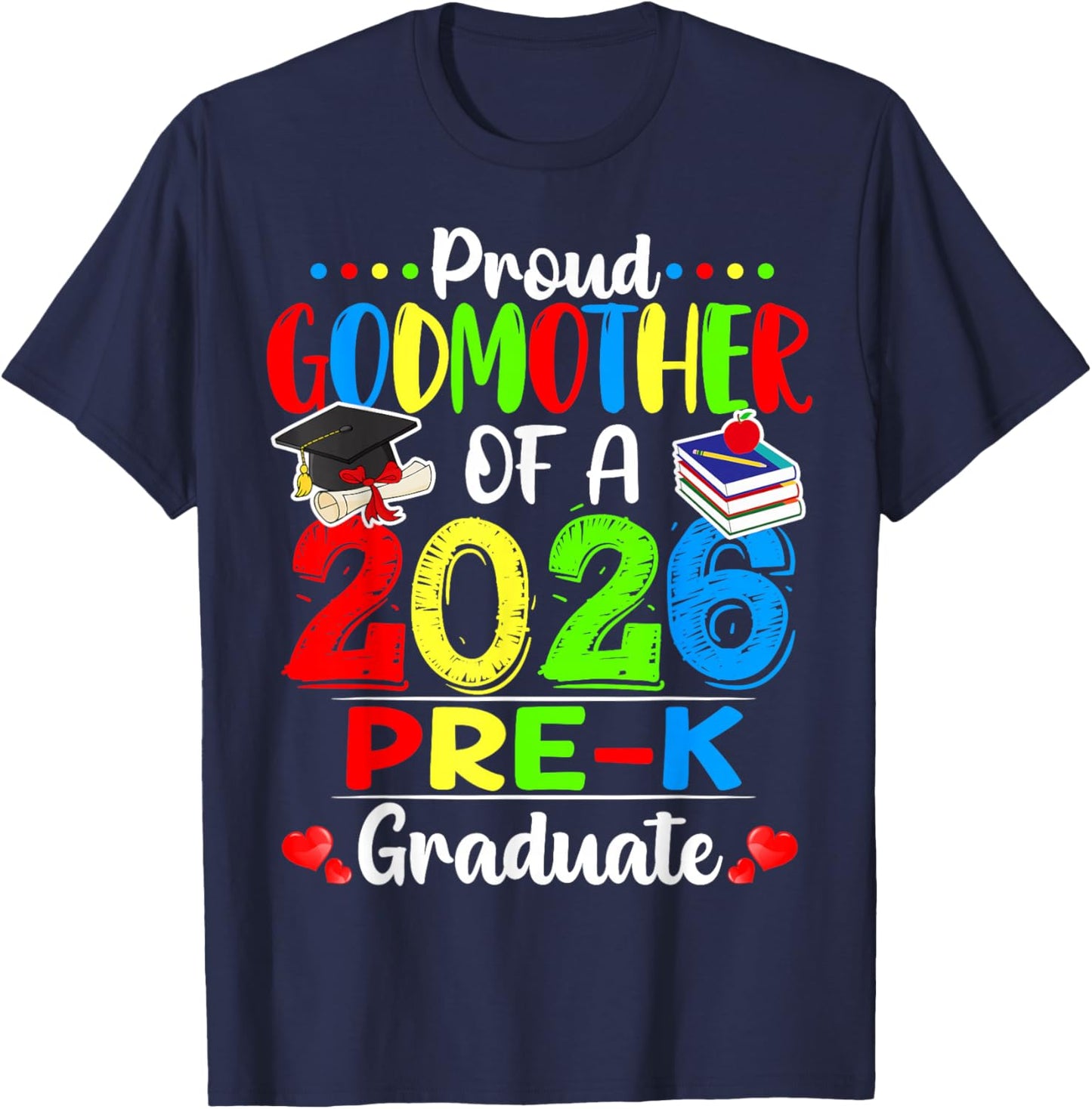 Proud Godmother of 2026 Pre-K Graduate Graduation T-Shirt - T-Shirt | Navy