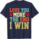 Vintage Funny Love You More The End I Win Valentine T-Shirt - T-Shirt | Navy