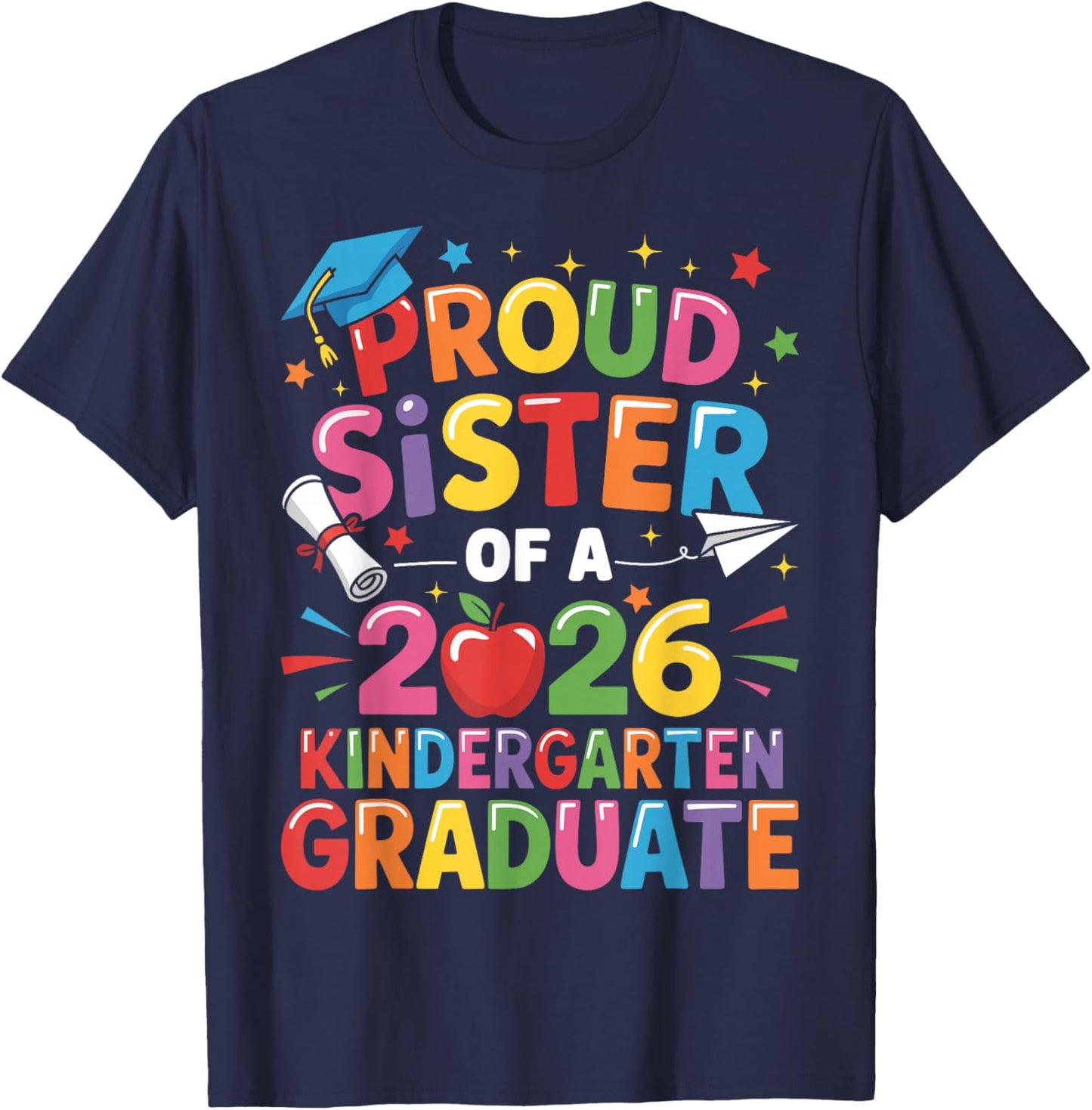 Graduation Proud Sister of 2026 Kindergarten Graduate T-Shirt - T-Shirt | Navy