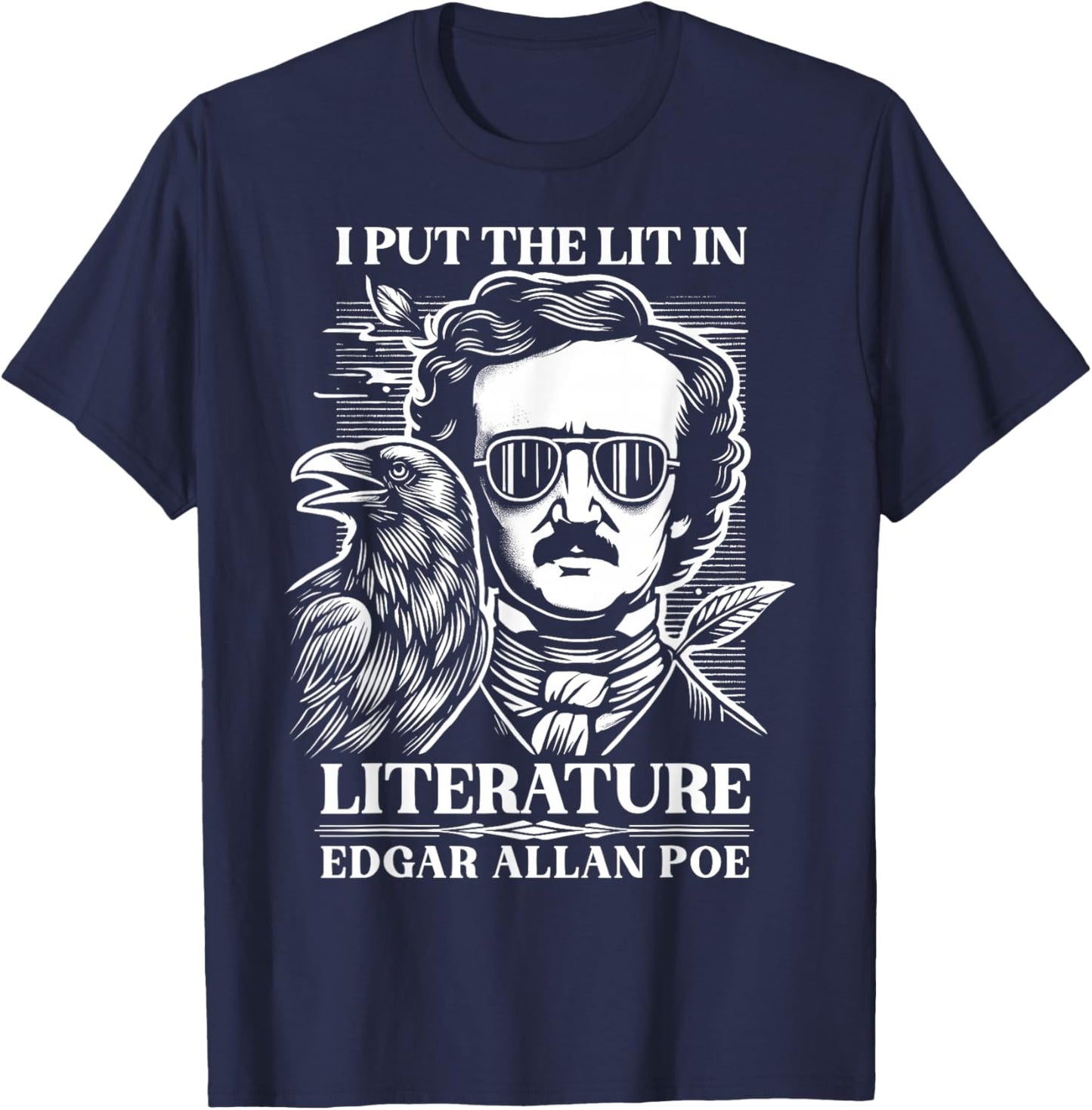 Edgar Allan Poe I Put the Lit in Literature Raven Nevermore T-Shirt - T-Shirt | Navy
