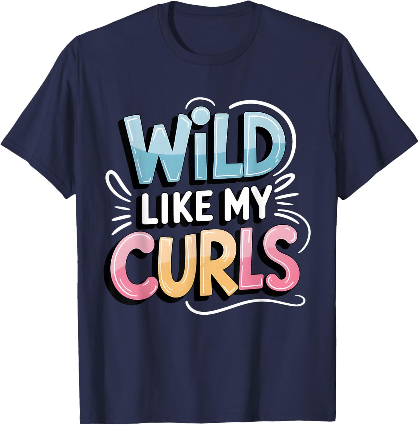 Wild Like My Curls Toddler Cute Curly Haired T-Shirt - T-Shirt | Navy