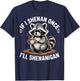 If I Shenan Once I'll Shenanigan Raccoon Funny T-Shirt - T-Shirt | Navy