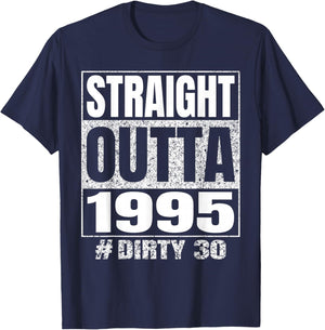 Straight Outta 1995 Dirty Thirty Funny 30th Birthday Vintage T-Shirt - T-Shirt | Navy