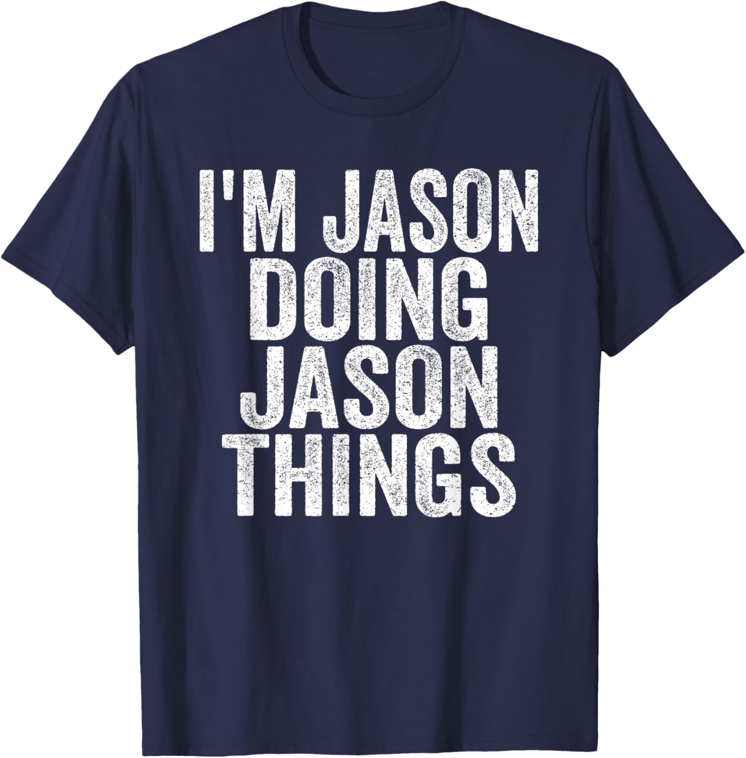 I'm Jason Doing Jason Things Funny Saying -Adults & Kids Black Small Modern Classic Round Collar Short Sleeve Letter Print Christmas T-Shirt - T-Shirt | Navy