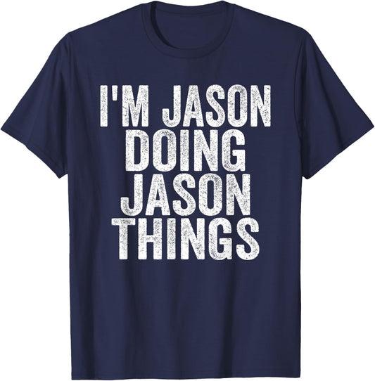I'm Jason Doing Jason Things Funny Saying -Adults & Kids Black Small Modern Classic Round Collar Short Sleeve Letter Print Christmas T-Shirt - T-Shirt | Navy
