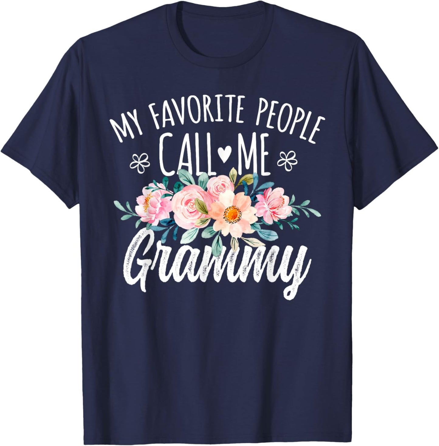 My Favorite People Call Me Grammy Floral Birthday Grammy T-Shirt - T-Shirt | Navy