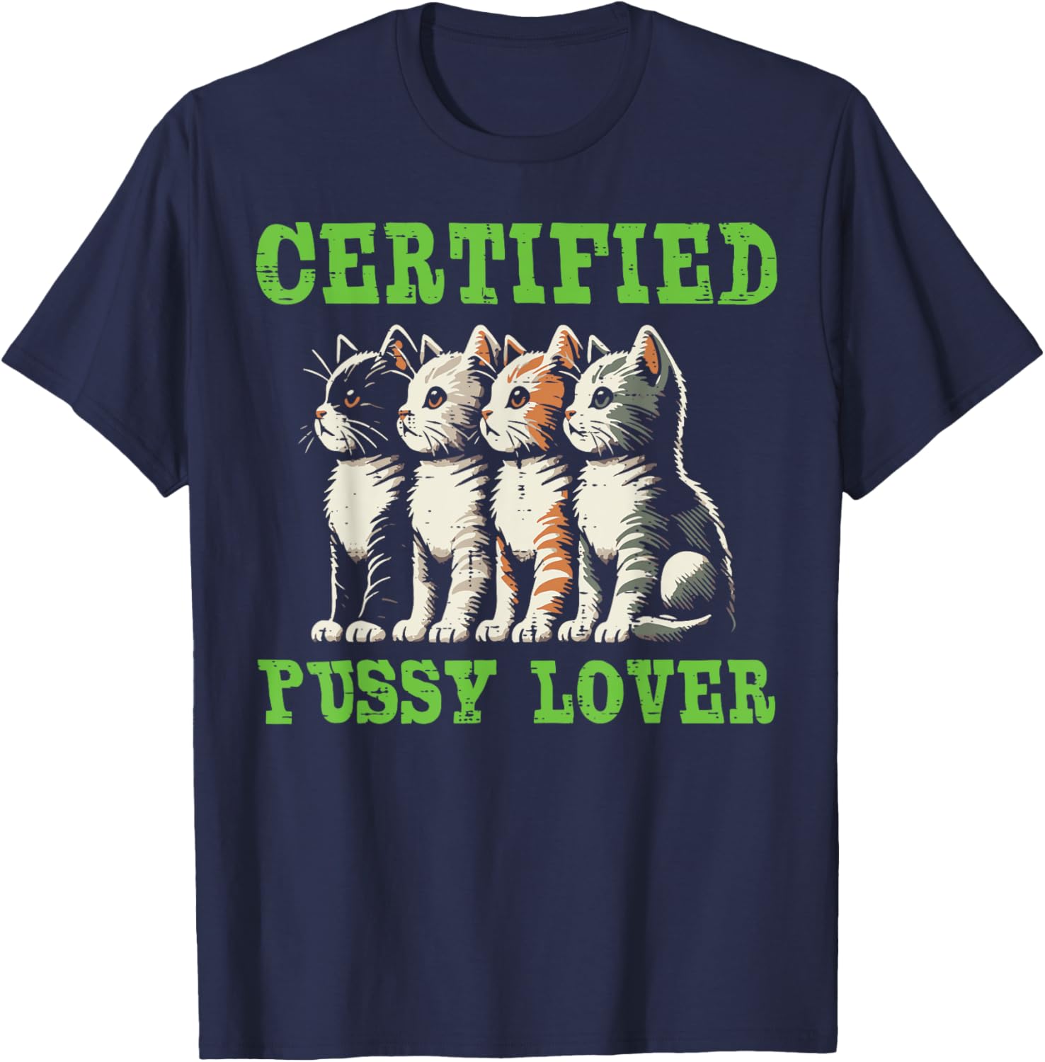 Cats Certified Cat Lover Funny Inappropriate Humor Men Women T-Shirt - T-Shirt | Navy